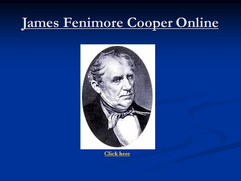 James Fenimore Cooper Online Click here